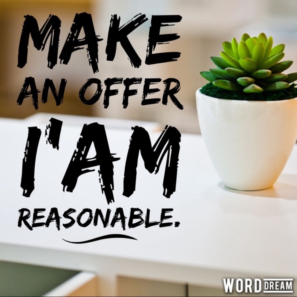 Make me a reasonable offer!  I will accept!